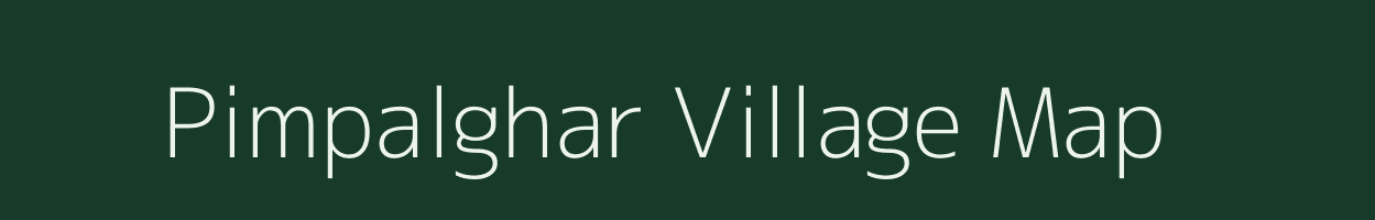 Pimpalghar village map in Maharashtra