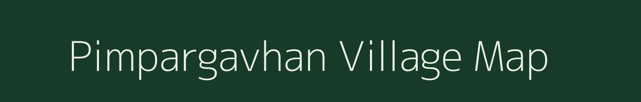 Pimpargavhan village map in Maharashtra