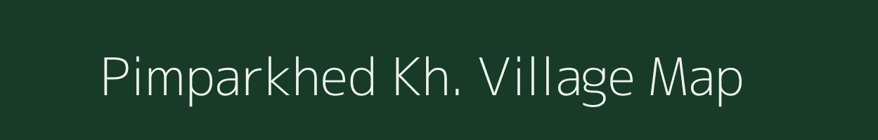 Pimparkhed Kh. village map in Maharashtra