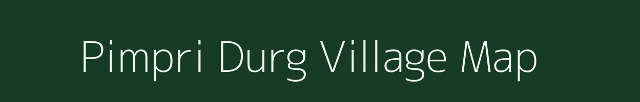 Pimpri Durg village map in Maharashtra