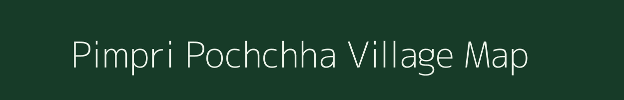 Pimpri Pochchha village map in Maharashtra