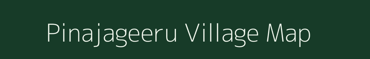 Pinajageeru village map in Andhra Pradesh