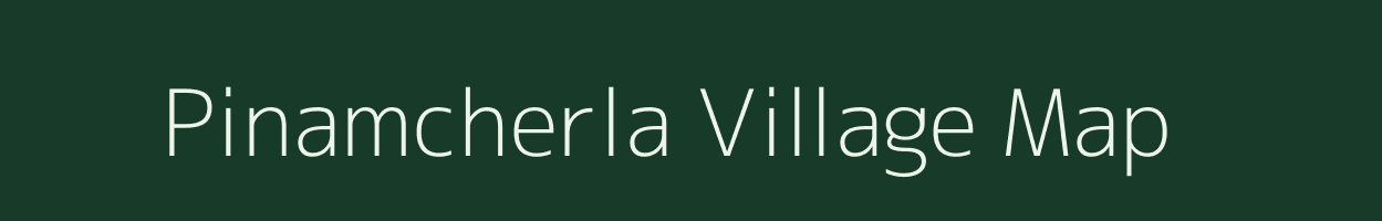 Pinamcherla village map in Andhra Pradesh