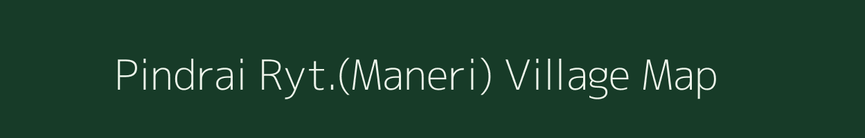 Pindrai Ryt.(Maneri) village map in Madhya Pradesh