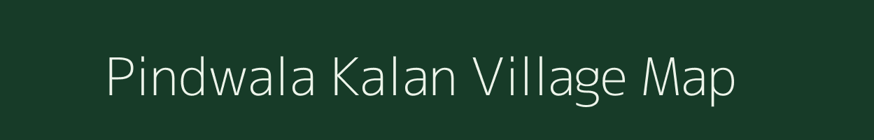 Pindwala Kalan village map in Nct of Delhi