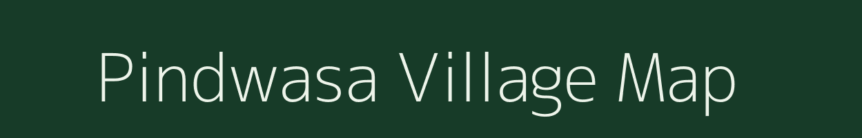 Pindwasa village map in Madhya Pradesh