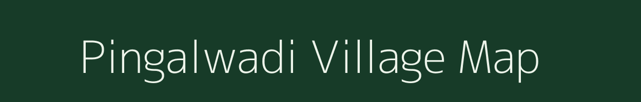 Pingalwadi village map in Maharashtra