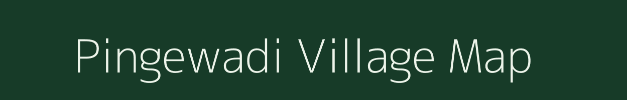 Pingewadi village map in Maharashtra