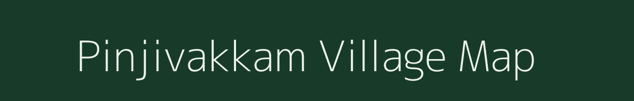 Pinjivakkam village map in Tamil Nadu