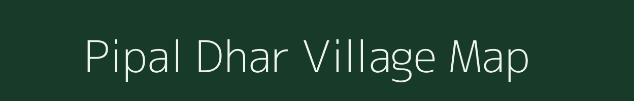 Pipal Dhar village map in Uttarakhand