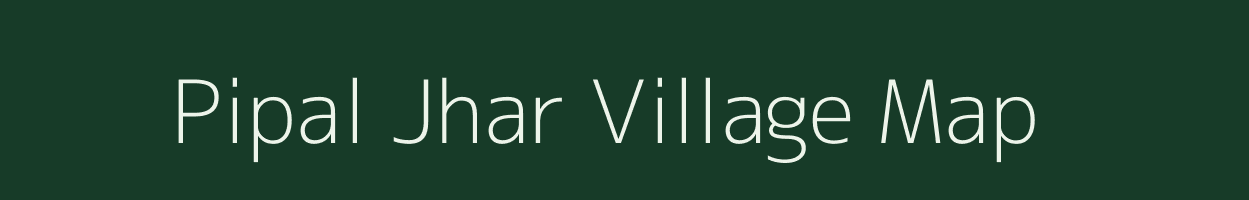 Pipal Jhar village map in Madhya Pradesh