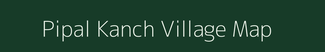 Pipal Kanch village map in Madhya Pradesh