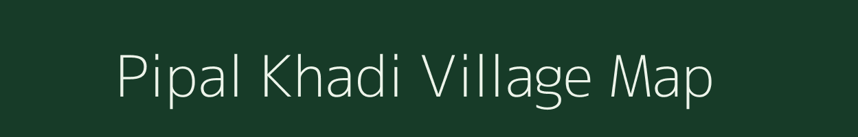 Pipal Khadi village map in Madhya Pradesh