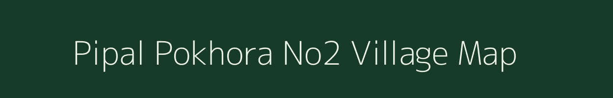 Pipal Pokhora No2 village map in Uttarakhand