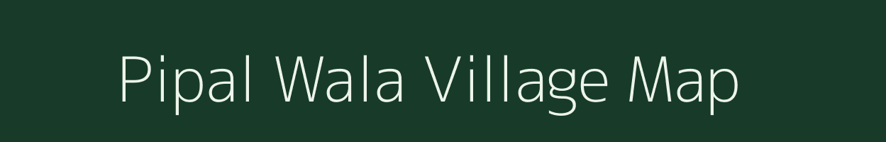 Pipal Wala village map in Uttar Pradesh