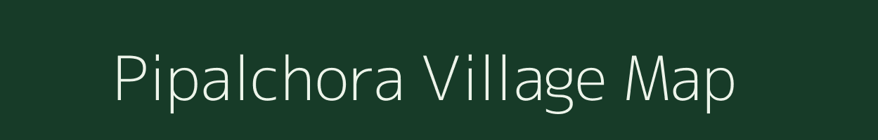 Pipalchora village map in Uttarakhand