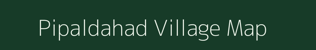 Pipaldahad village map in Gujarat