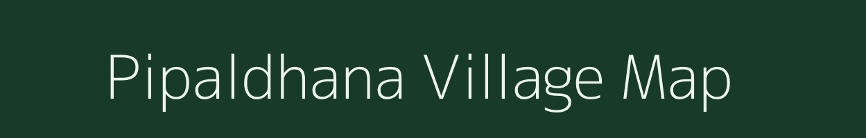 Pipaldhana village map in Madhya Pradesh