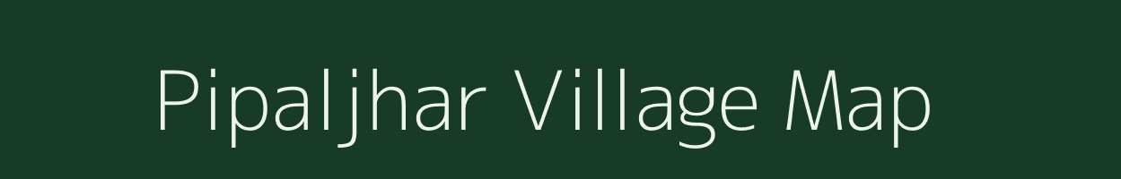 Pipaljhar village map in Madhya Pradesh