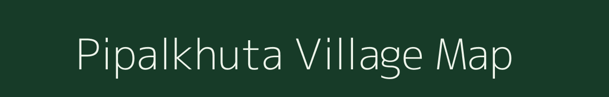 Pipalkhuta village map in Chhattisgarh