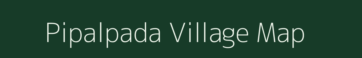 Pipalpada village map in Odisha