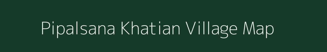 Pipalsana Khatian village map in Uttar Pradesh