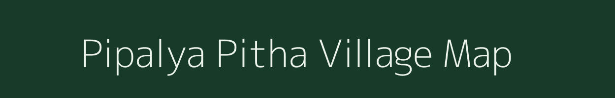 Pipalya Pitha village map in Madhya Pradesh