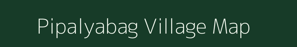 Pipalyabag village map in Madhya Pradesh