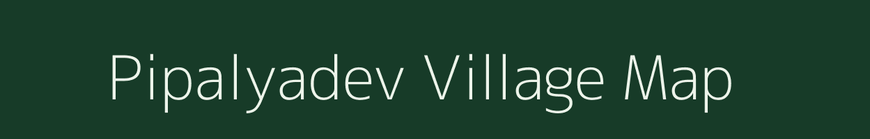 Pipalyadev village map in Madhya Pradesh