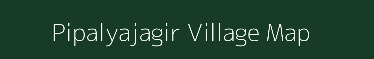 Pipalyajagir village map in Madhya Pradesh