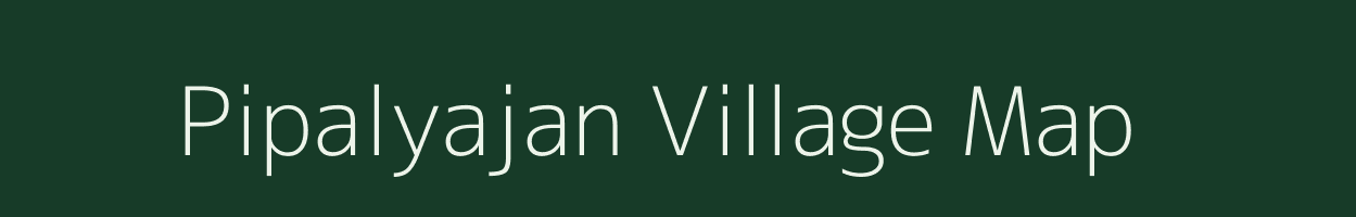 Pipalyajan village map in Madhya Pradesh