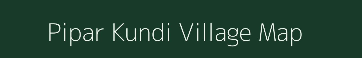 Pipar Kundi village map in Uttar Pradesh