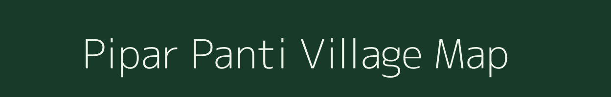 Pipar Panti village map in Uttar Pradesh