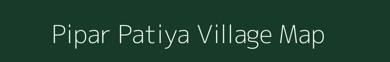 Pipar Patiya village map in Uttar Pradesh