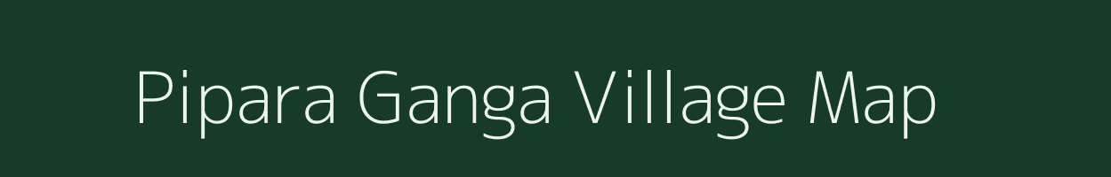 Pipara Ganga village map in Uttar Pradesh