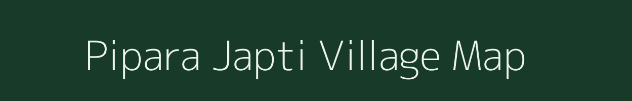 Pipara Japti village map in Uttar Pradesh