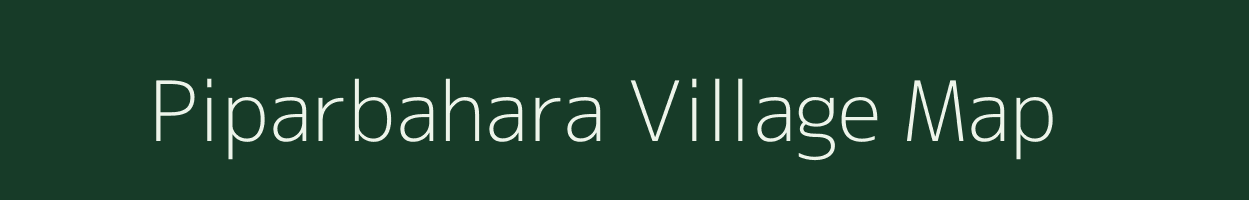 Piparbahara village map in Chhattisgarh