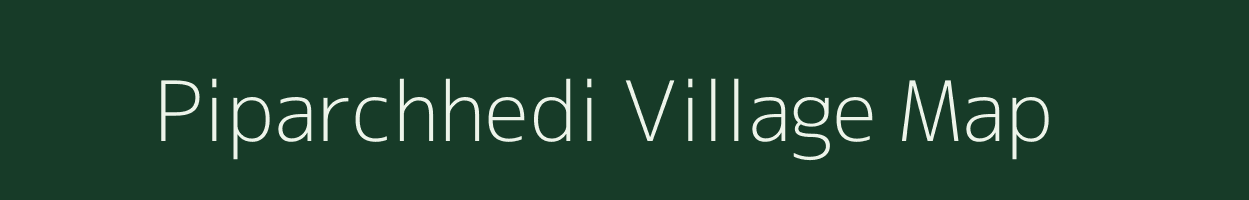 Piparchhedi village map in Chhattisgarh