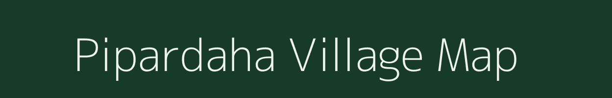 Pipardaha village map in Bihar