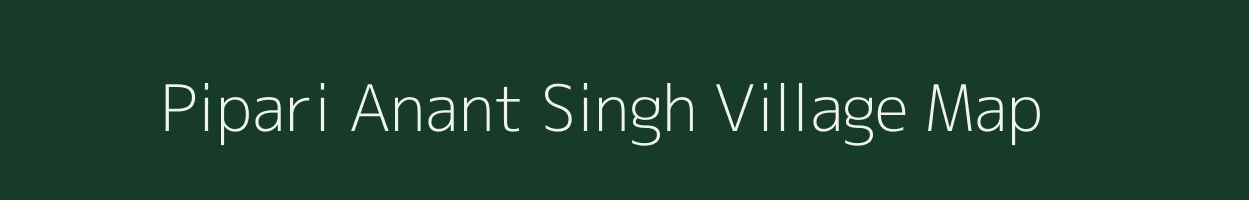 Pipari Anant Singh village map in Uttar Pradesh