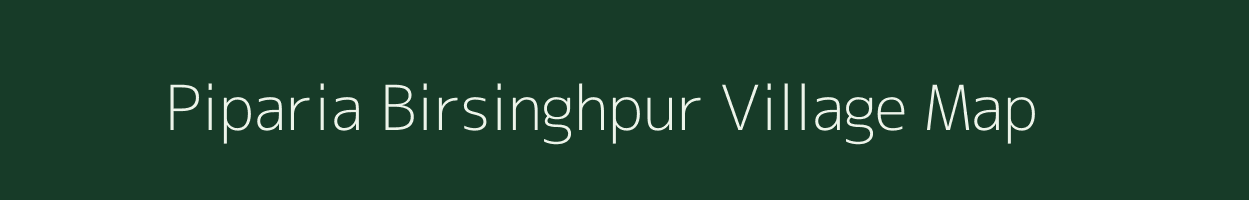 Piparia Birsinghpur village map in Uttar Pradesh