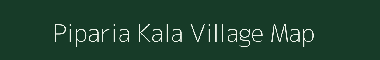 Piparia Kala village map in Uttar Pradesh