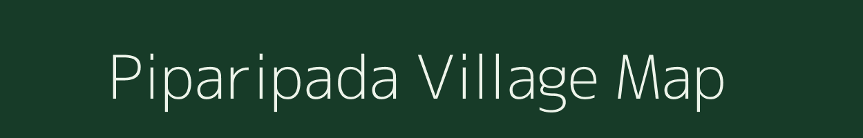 Piparipada village map in Gujarat