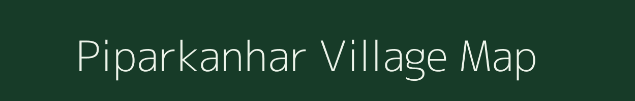 Piparkanhar village map in Chhattisgarh