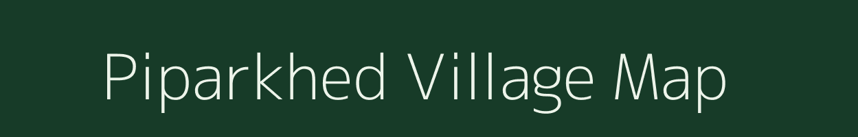 Piparkhed village map in Madhya Pradesh