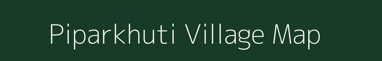Piparkhuti village map in Chhattisgarh