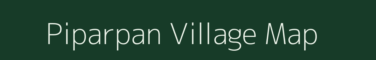 Piparpan village map in Chhattisgarh