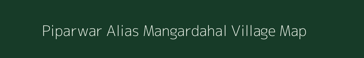 Piparwar Alias Mangardahal village map in Jharkhand