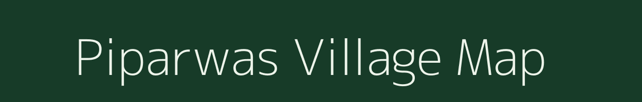 Piparwas village map in Madhya Pradesh