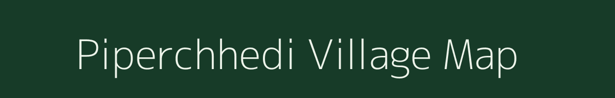 Piperchhedi village map in Chhattisgarh